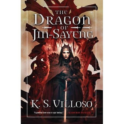 The Dragon of Jin-Sayeng - (Chronicles of the Wolf Queen) by  K S Villoso (Paperback)