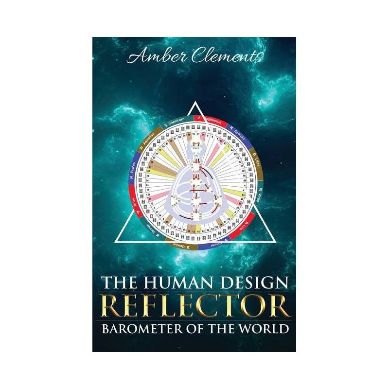 The Human Design Reflector - by  Amber Clements (Paperback), 1 of 2