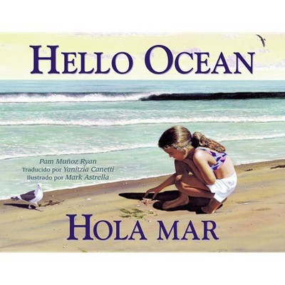 Hola Mar / Hello Ocean - (Charlesbridge Bilingual Books) by  Pam Muñoz Ryan (Paperback)