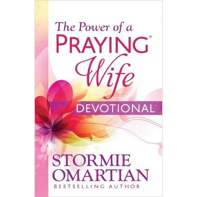 The Power of a Praying(r) Wife Devotional - by  Stormie Omartian (Paperback)