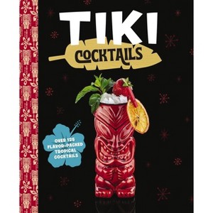 Tiki Cocktails - by  The Coastal Kitchen (Hardcover) - 1 of 1