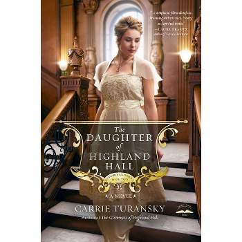 The Daughter of Highland Hall - (Edwardian Brides) by  Carrie Turansky (Paperback)