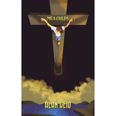Mea Culpa - by  Alan Reid (Hardcover)