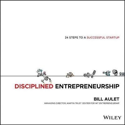 Disciplined Entrepreneurship - by  Bill Aulet (Hardcover)