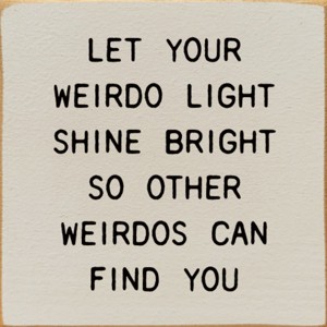 Slickblue Funny Weirdo Quote Wood Sign – Rustic 7x7 Wall Art – Unique Home Decor Plaque, Multiple Color Options - 1 of 3