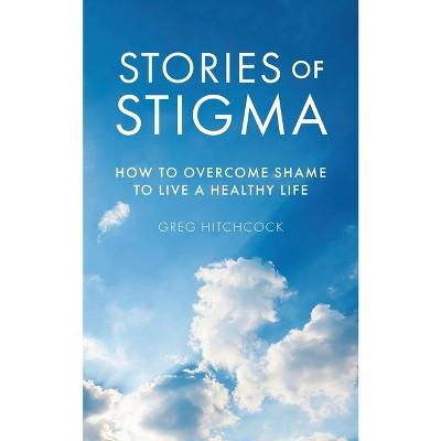 Stories Of Stigma - By Greg Hitchcock (paperback) : Target