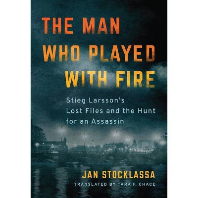 The Man Who Played with Fire - by  Jan Stocklassa (Hardcover)