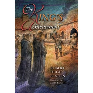 The King's Achievement - by Robert Hugh Benson - 1 of 1