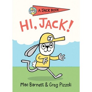 Hi, Jack! - (Jack Book) by  Mac Barnett (Hardcover) - 1 of 1