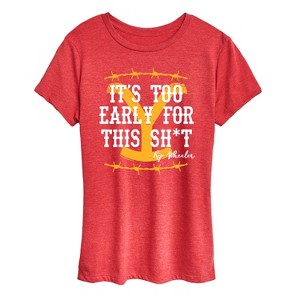 Women's - Yellowstone - Its Too Early For This Rip Wheeler Short Sleeve Graphic T-Shirt - 1 of 4