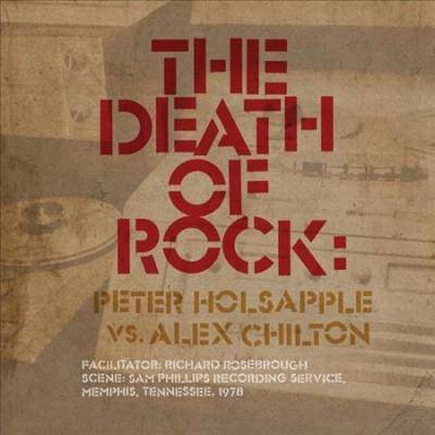 Peter Holsapple vs. Alex Chilt - Death of Rock (CD)