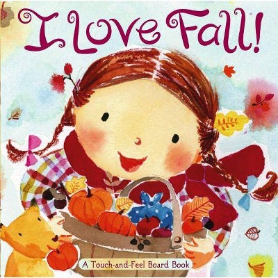 I Love Fall! - by  Alison Inches (Board Book)