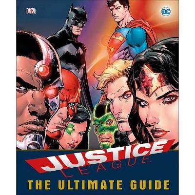 DC Comics Justice League the Ultimate Guide - by  Landry Walker (Hardcover)