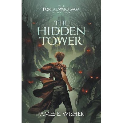 The Hidden Tower - by  James E Wisher (Paperback)