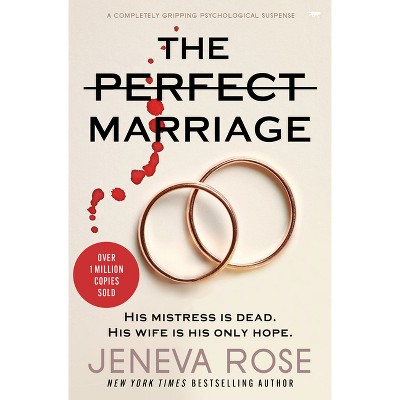 The Perfect Marriage - by Jeneva Rose (Paperback)