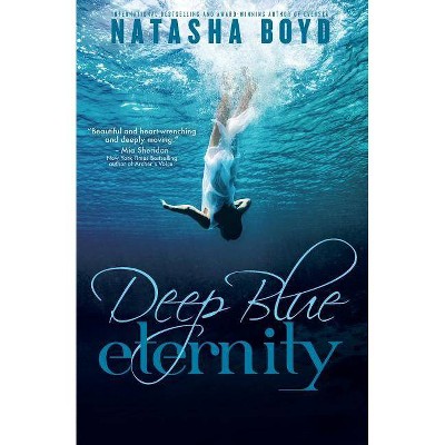 Deep Blue Eternity - by  Natasha Boyd (Paperback)