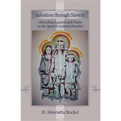 Salvation Through Slavery - by  H Henrietta Stockel (Hardcover)