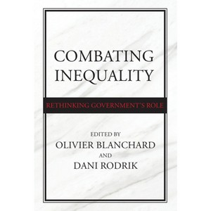 Combating Inequality - by  Olivier Blanchard & Dani Rodrik (Paperback) - 1 of 1