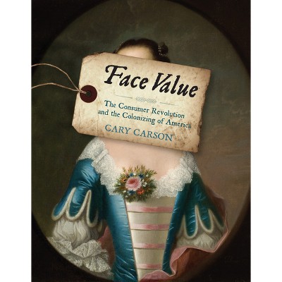 Face Value - by  Cary Carson (Paperback)