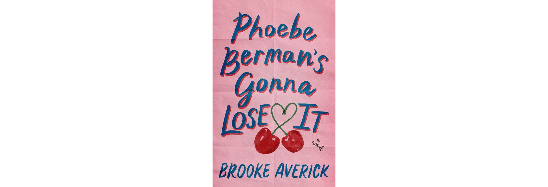 Phoebe Berman's Gonna Lose It - by  Brooke Averick (Hardcover)