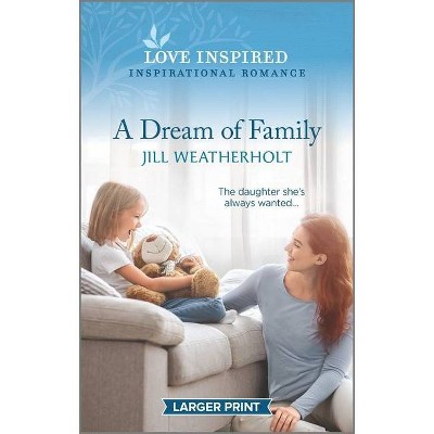 A Dream of Family - Large Print by  Jill Weatherholt (Paperback)