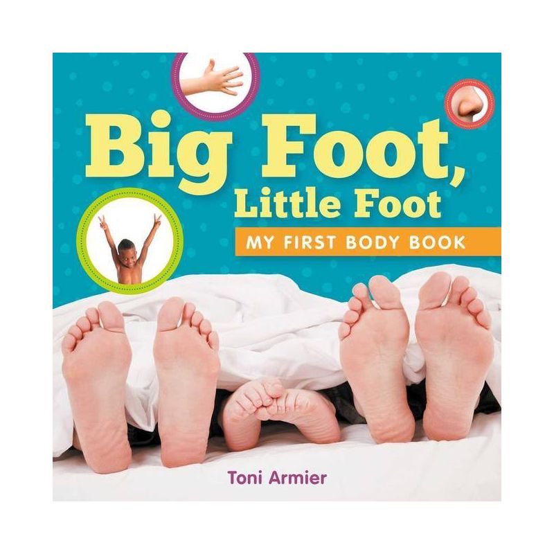 Big Foot, Little Foot (My First Body Book) - (My First Book of) by  Toni Armier (Board Book), 1 of 2
