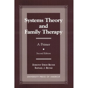 Systems Theory and Family Therapy - 2nd Edition by  Dorothy Stroh Becvar & Raphael J Becvar (Paperback) - 1 of 1