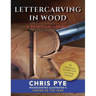 Lettercarving in Wood - by  Chris Pye (Paperback)