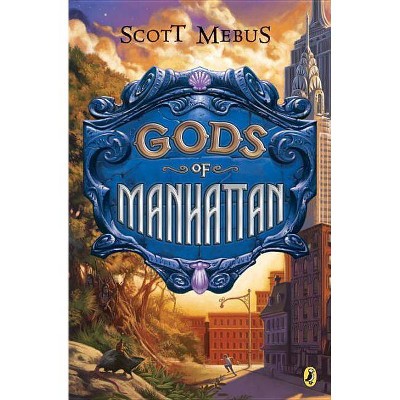 Gods of Manhattan - (Gods of Manhattan (Paperback)) by  Scott Mebus (Paperback)