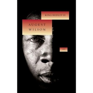 King Hedley II - (August Wilson's Century Cycle) by  August Wilson (Hardcover) - 1 of 1