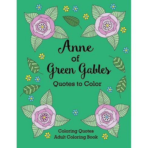 Download Anne Of Green Gables Quotes To Color Coloring Quotes Adult Coloring Books By Calee M Lee L M Montgomery Paperback Target