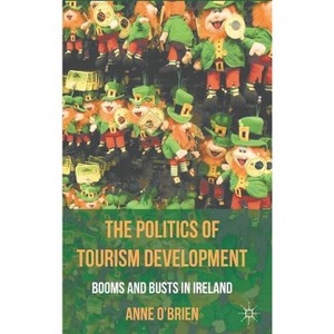 The Politics of Tourism Development - by  A O'Brien (Hardcover) - 1 of 1