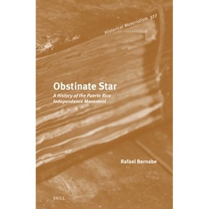 Obstinate Star - (Historical Materialism Book) by  Rafael Bernabe (Hardcover) - 1 of 1
