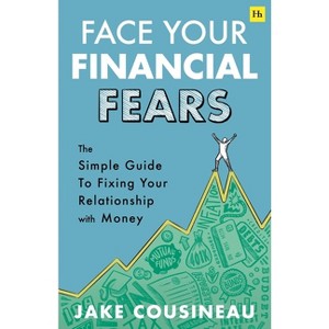 Face Your Financial Fears - by  Jake Cousineau (Paperback) - 1 of 1