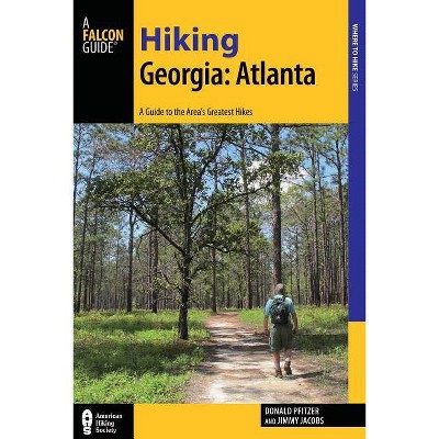 Hiking Georgia - (Hiking Near) by  Donald Pfitzer & Jimmy Jacobs (Paperback)