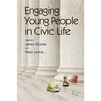 Engaging Young People in Civic Life - by  James Youniss & Peter Levine (Paperback)