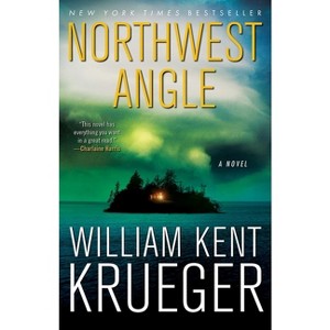 Northwest Angle - (Cork O'Connor Mystery) by  William Kent Krueger (Paperback) - 1 of 1