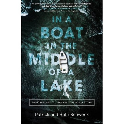 In a Boat in the Middle of a Lake - by  Patrick And Ruth Schwenk (Paperback) - image 1 of 1