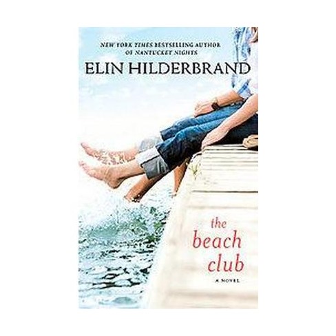 The Beach Club (reprint) (paperback) By Elin Hilderbrand : Target