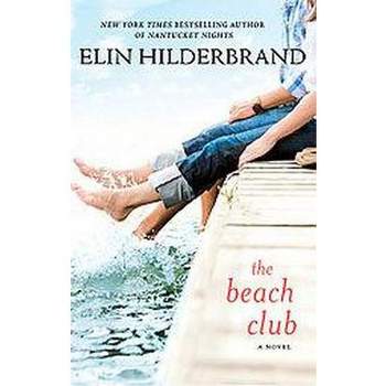 The Beach Club (Reprint) (Paperback) by Elin Hilderbrand