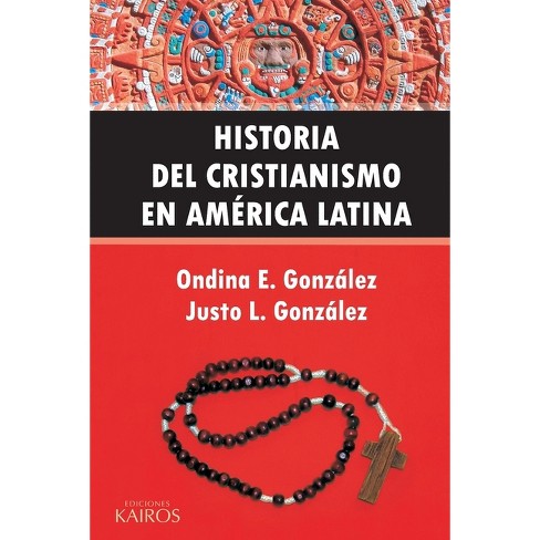 explosión muerte Margarita Historia Del Cristianismo En América Latina - By Ondina E González & Justo  L González (paperback) : Target