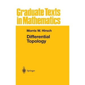 Differential Topology - (Graduate Texts in Mathematics) 6th Edition by  Morris W Hirsch (Hardcover) - 1 of 1