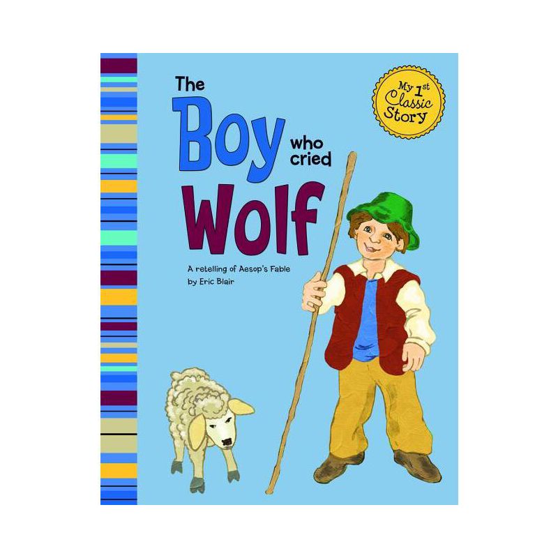 The Boy Who Cried Wolf - (My First Classic Story) by  Eric Blair (Paperback), 1 of 2