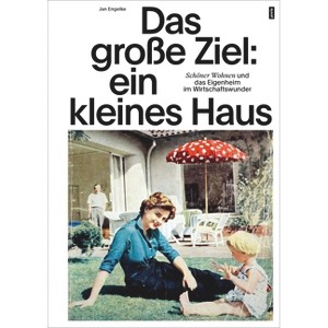 Das Große Ziel: Ein Kleines Haus - by  Jan Engelke (Paperback) - 1 of 1