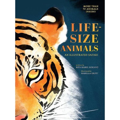 Life-Size Animals - by  Rita Mabel Schiavo (Hardcover)