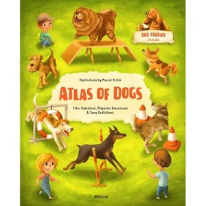 Atlas of Dogs - (Atlases of Animal Companions) by Stepanka Sekaninova & Jana Sedlackova & Ester Dobiasova - 1 of 1