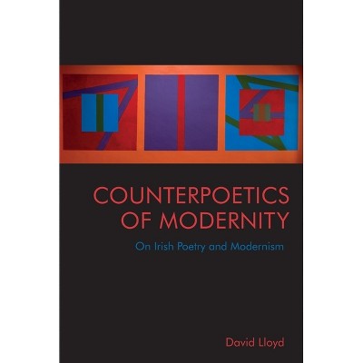 Counterpoetics of Modernity - by  David Lloyd (Paperback)
