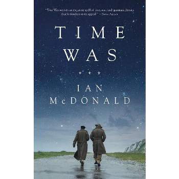 Time Was - by  Ian McDonald (Paperback)