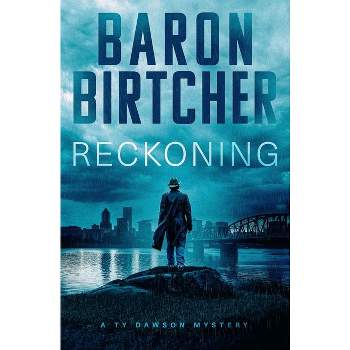 Reckoning - (Ty Dawson Mysteries) by Baron Birtcher
