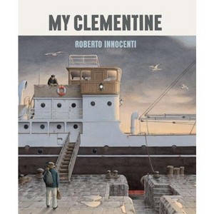 My Clementine - by  Roberto Innocenti (Hardcover) - 1 of 1